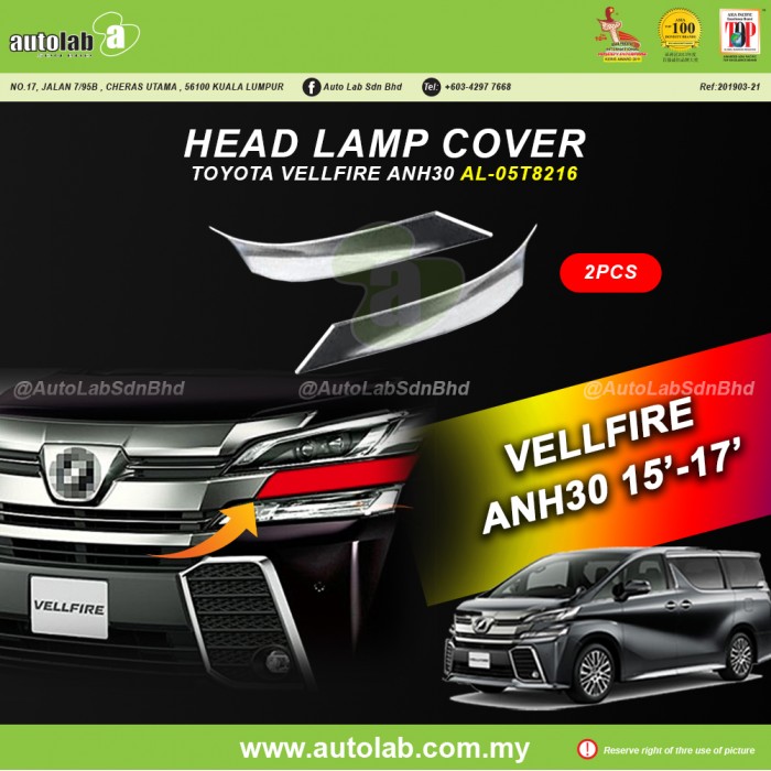 HEAD LAMP COVER - TOYOTA VELLFIRE ANH30 15'-17'